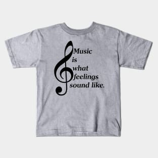 Music Is What Feelings Sound Like (White Lettering) Kids T-Shirt